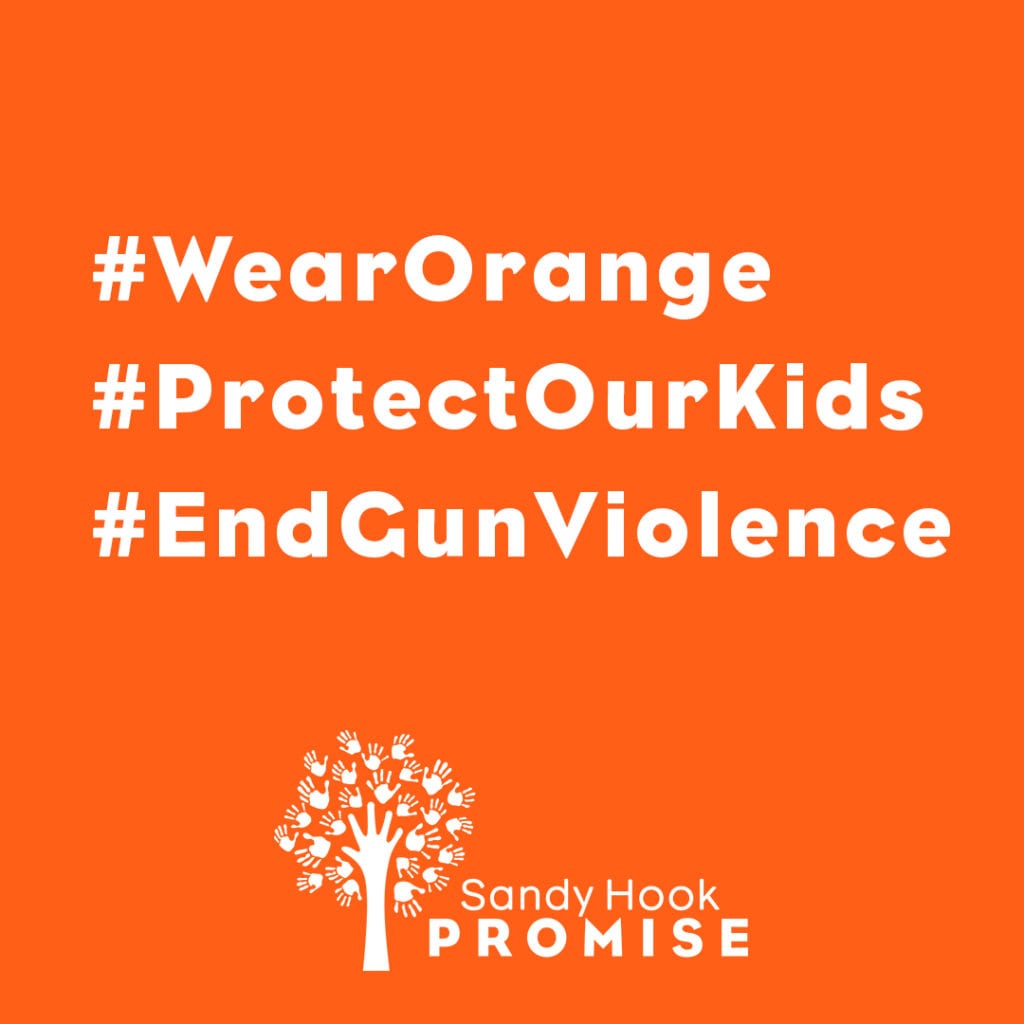 National Gun Violence Awareness Day and Month — Sandy Hook Promise