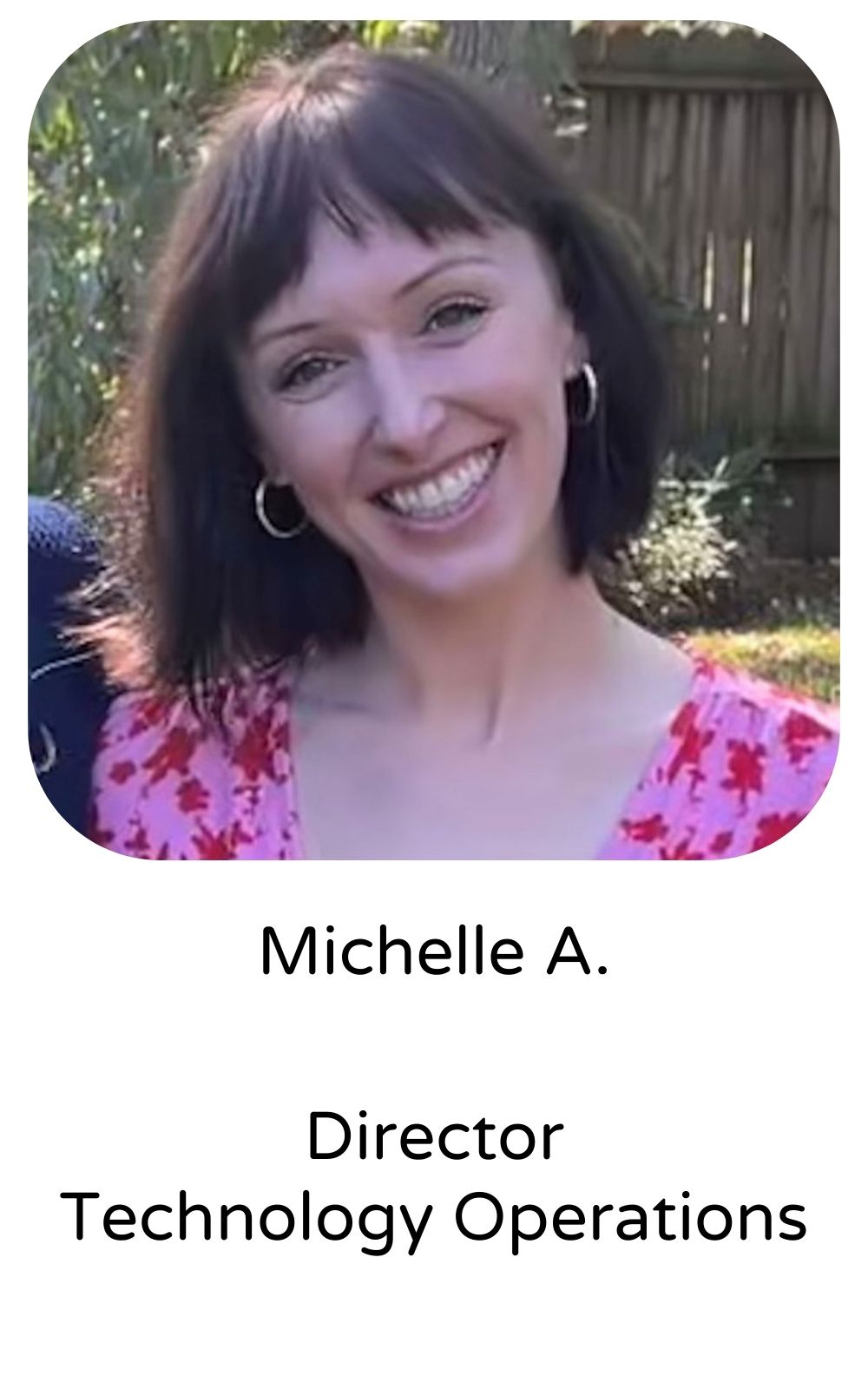 Michelle A, Director, Technology Operations