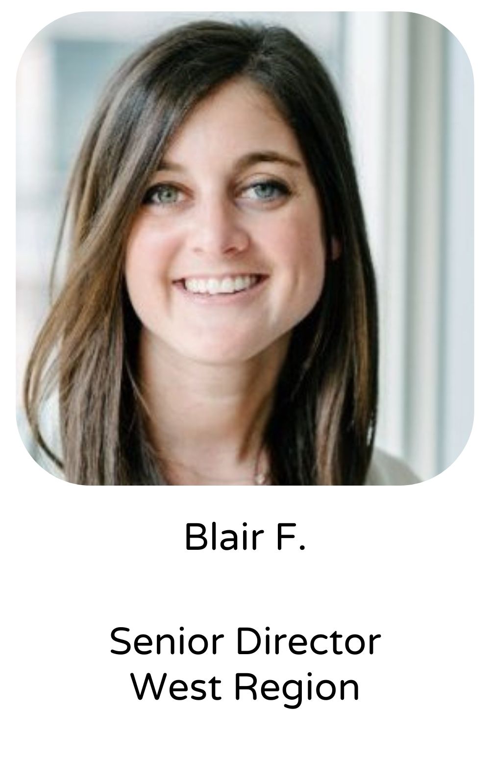 Blair F, Senior Director, West Region
