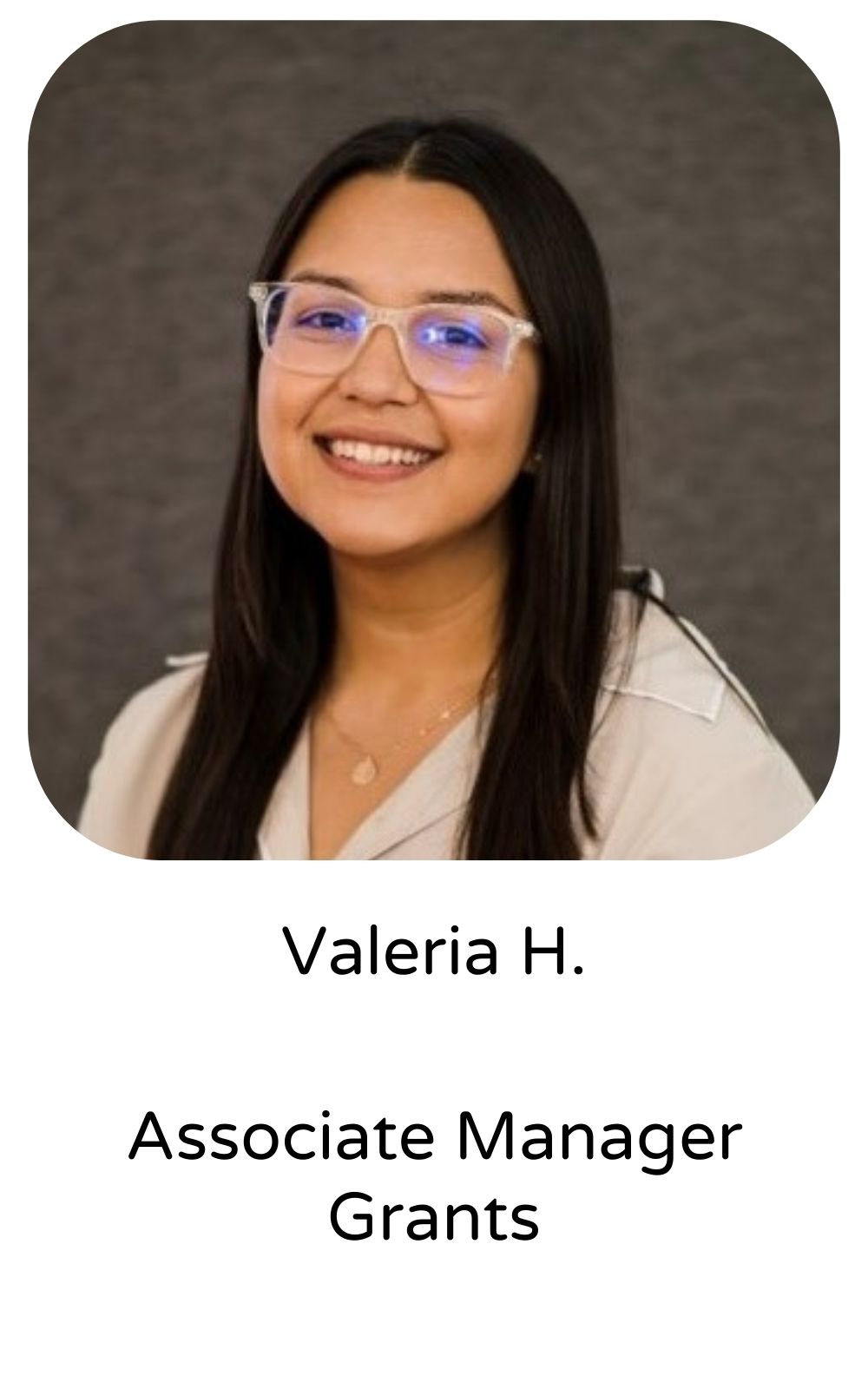 Valeria H, Associate Manager, Grants
