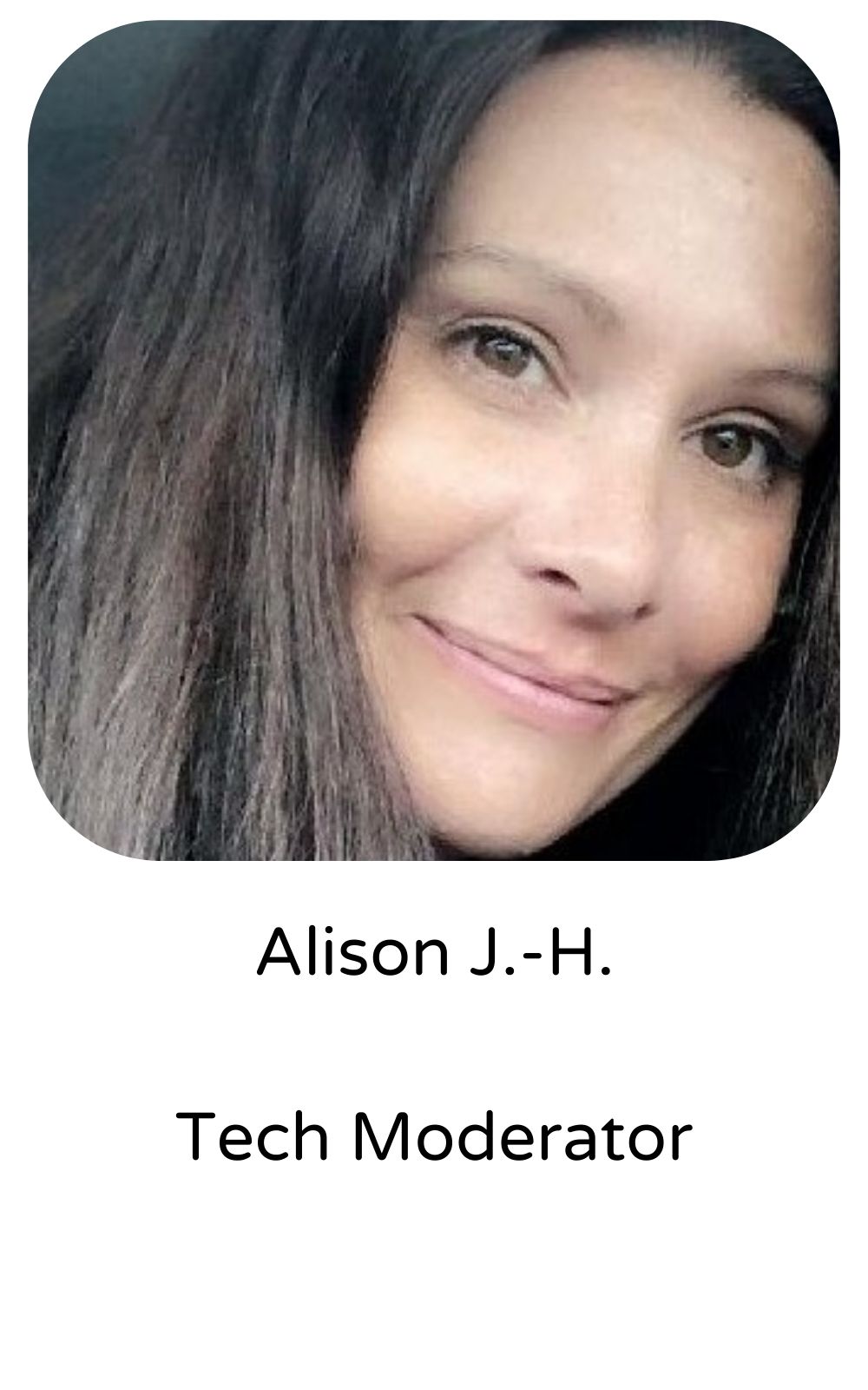 Alison J.H., Tech Moderator