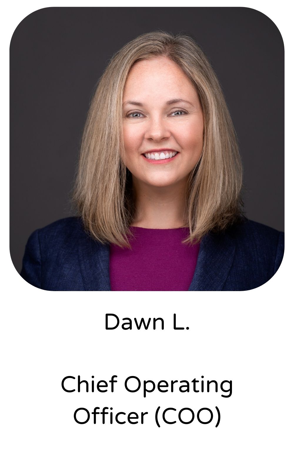 Dawn L, Chief Operating Officer