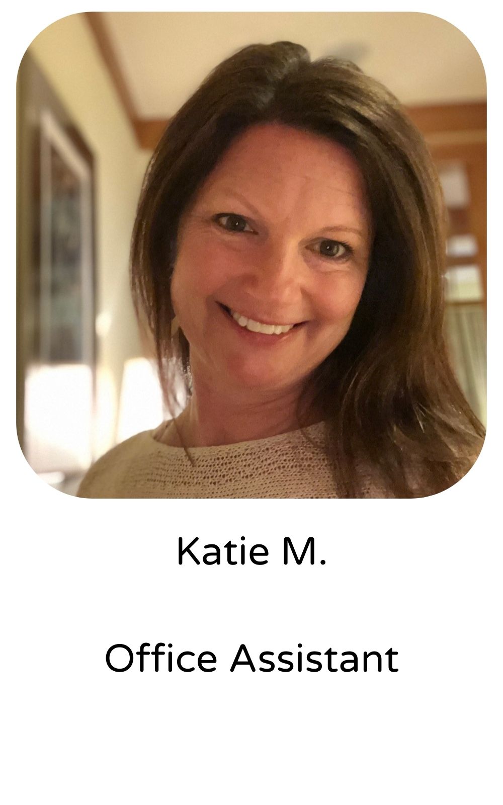 Katie M, Office Assistant