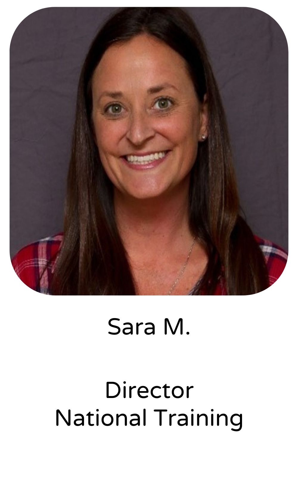Sara M, Director, National Training