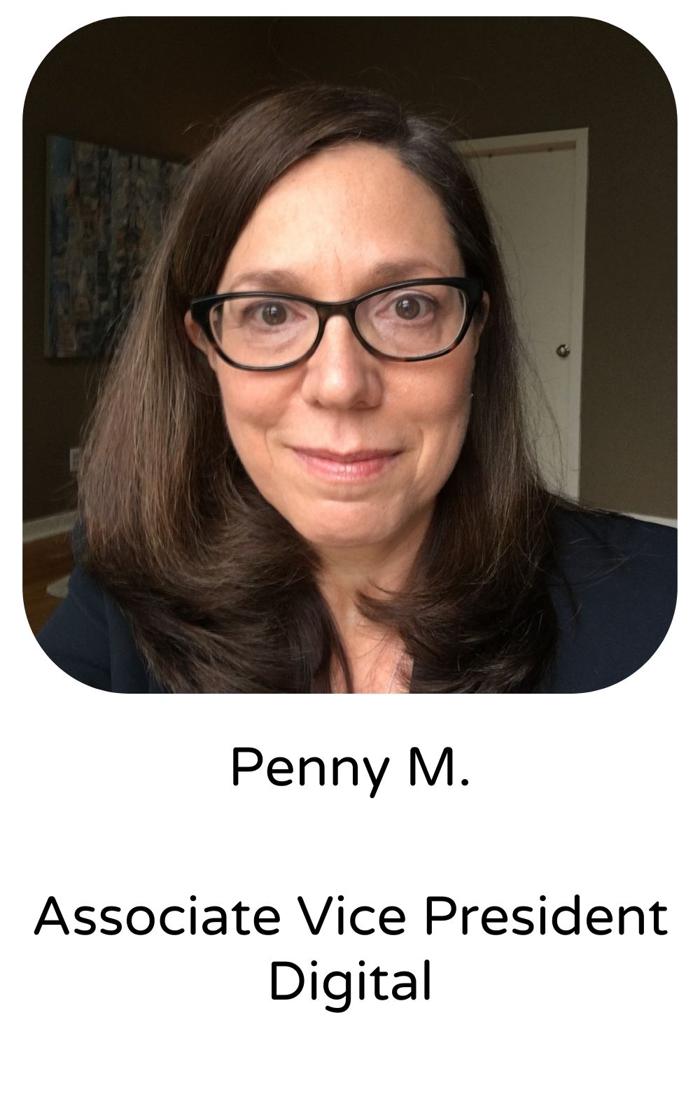 Penny M, Associate VP, Digital