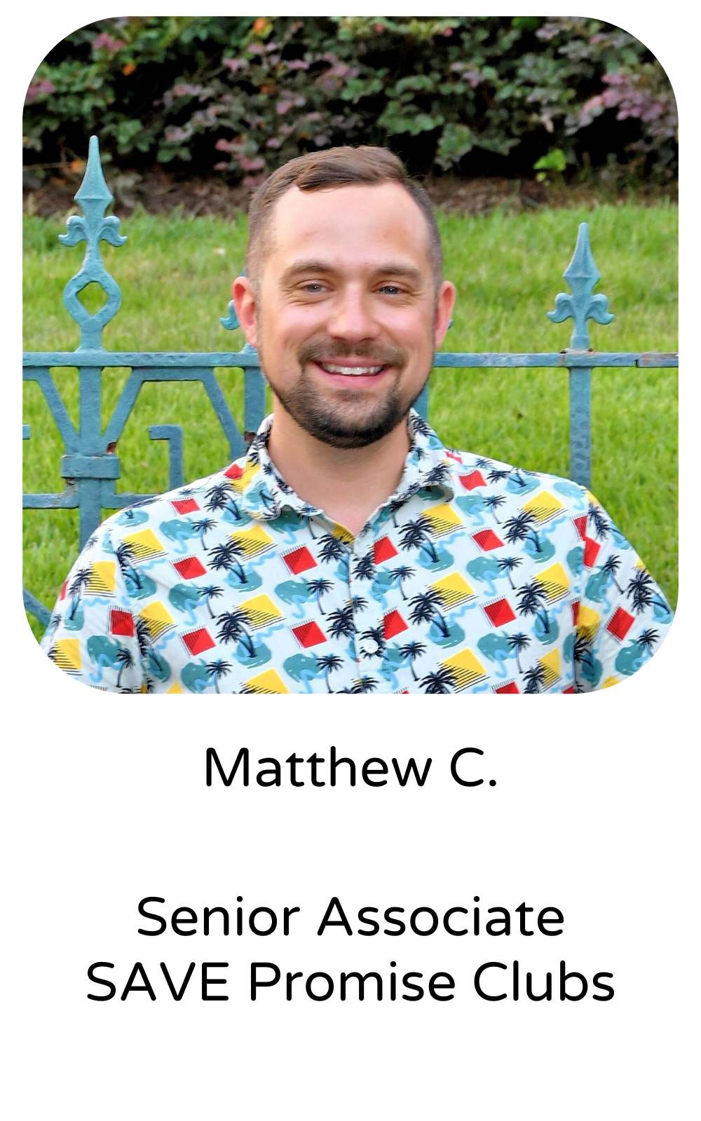 Matthew C., Senior Associate, SAVE Promise Clubs