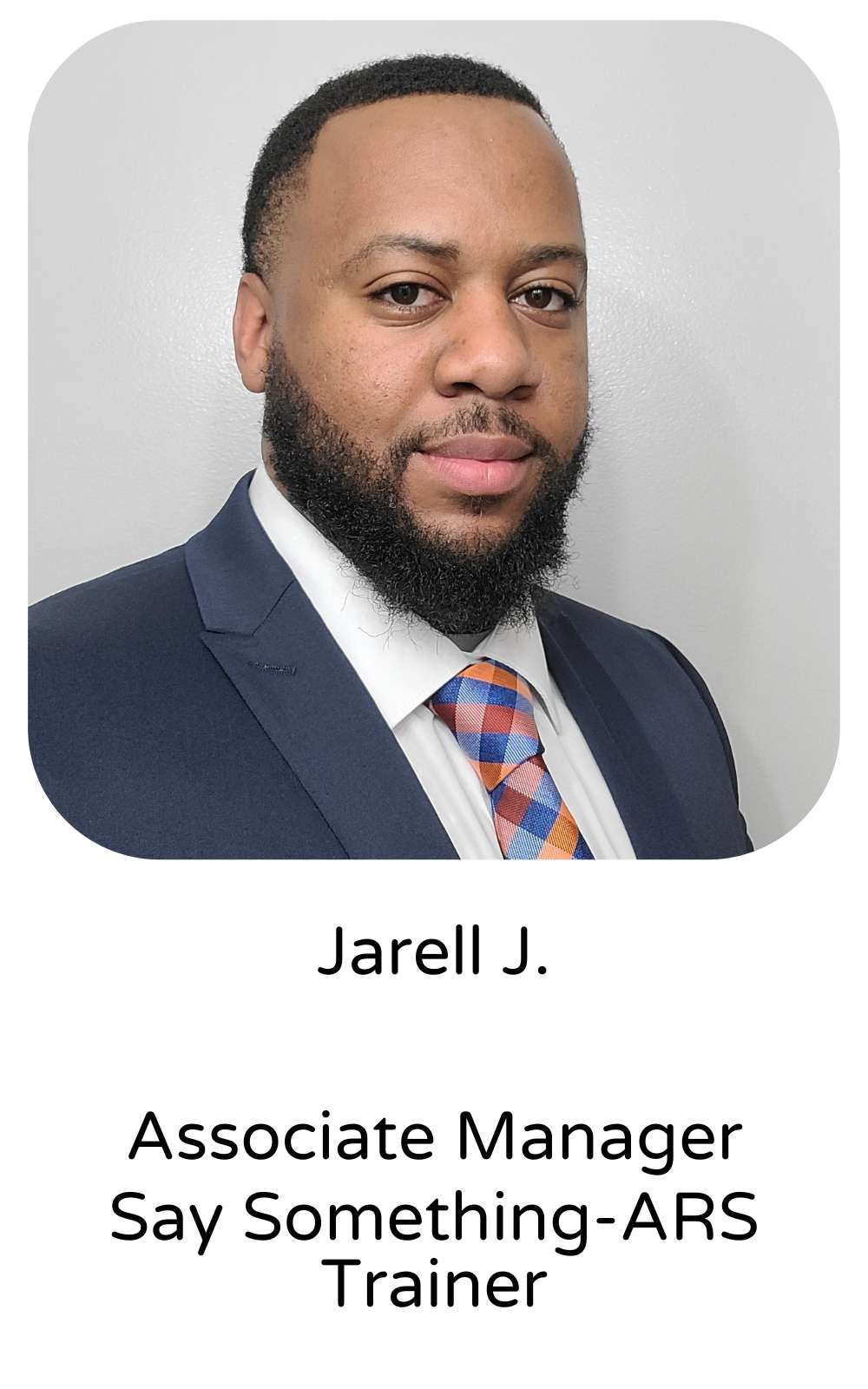 Jarell J., Associate Manager, Say Something-ARS Trainer